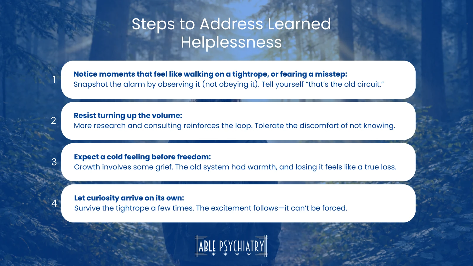 Four steps to address learned helplessness: notice the alarm without obeying it, resist more research, expect a cold feeling before freedom, and let curiosity arrive on its own
